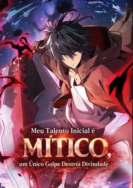 Meu talento inicial é mítico, um único golpe destrói divindades