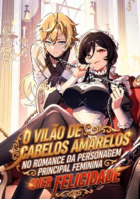 O vilão de cabelos amarelos no romance da personagem principal feminina quer felicidade